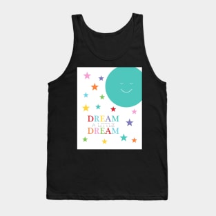 dream a little dream Tank Top